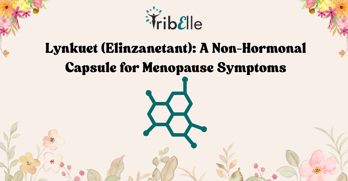Beige background showing text "Lynkuet (Elinzanetant): A Non-Hormonal Capsule for Menopause Symptoms"