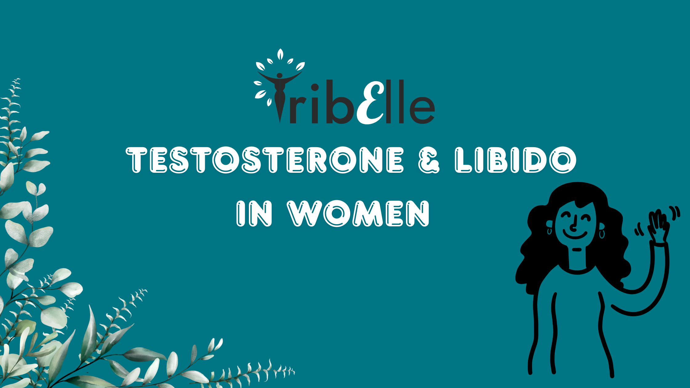 Teal background with flower border and heading testosterone and libido in women