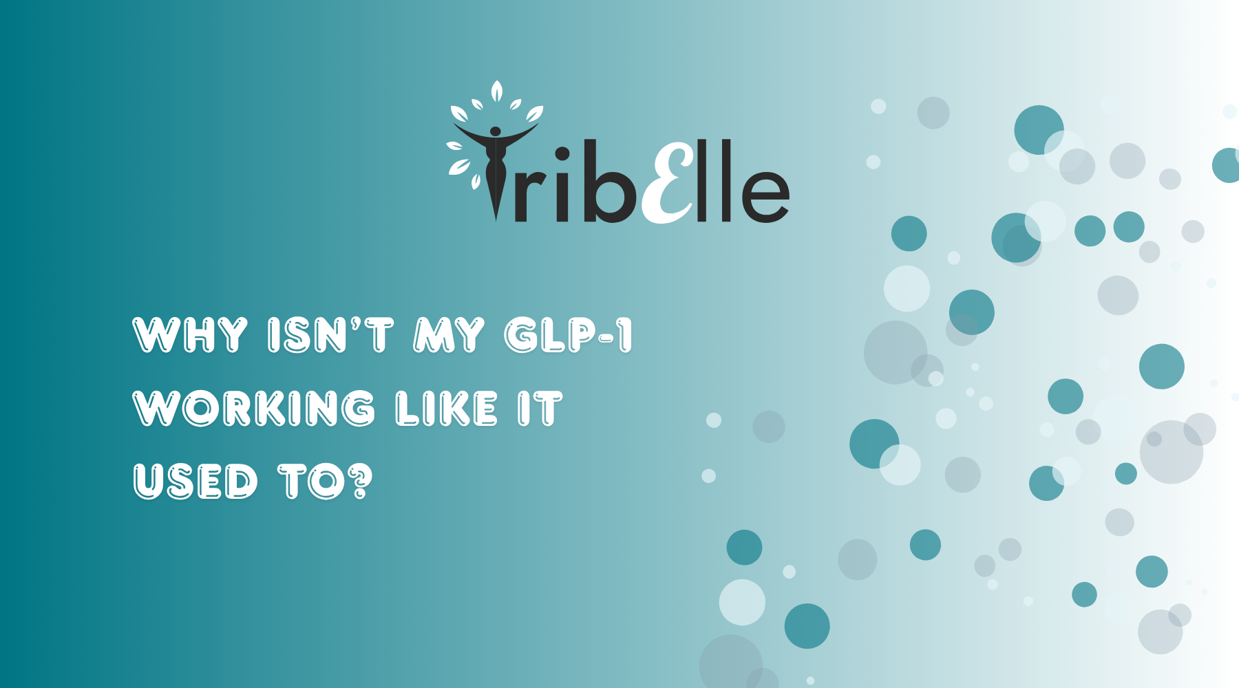 Why isn't my GLP1 working like it used to? 