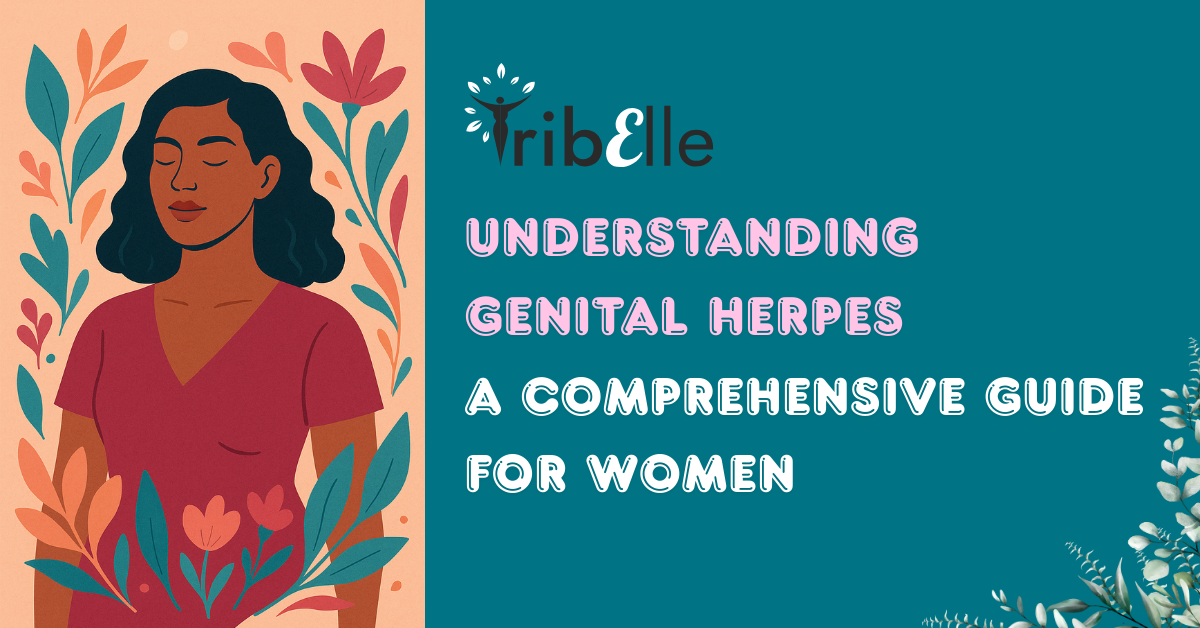 TribElle featured image for blog: &lsquo;Understanding Genital Herpes &ndash; A Comprehensive Guide for Women&rsquo;. Illustration of a confident woman surrounded by abstract floral motifs, with teal and magenta design elements.